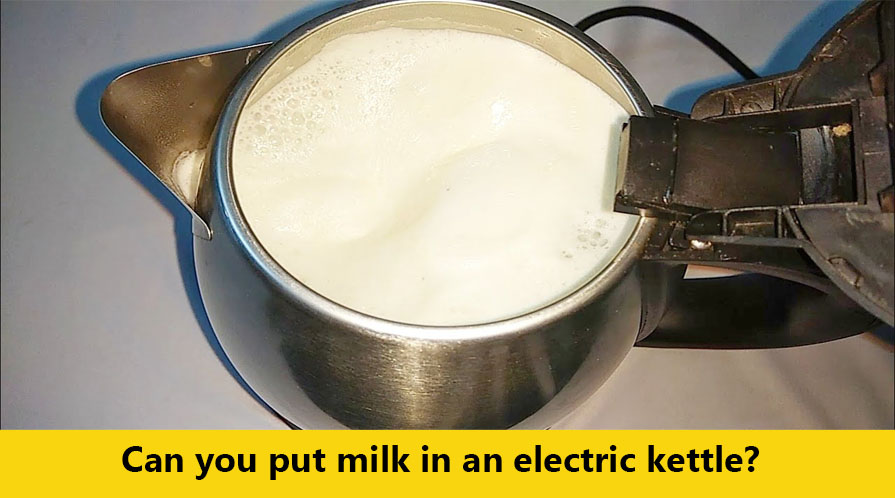 Can you put milk in an electric kettle?