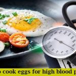 How To Cook Eggs For High Blood Pressure